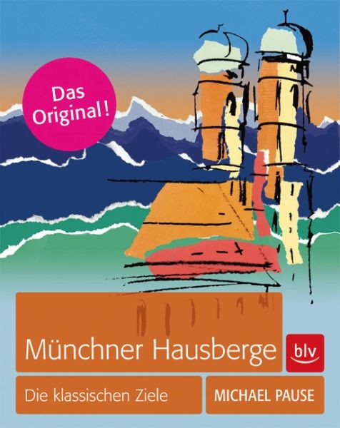 Münchner Hausberge - Die klassischen Ziele