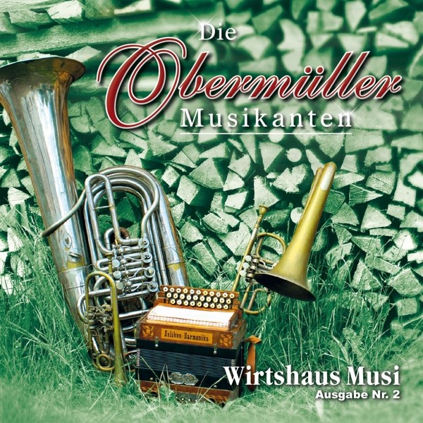 Die Obermüller Musikanten - Wirtshaus Musi-Ausgabe Nr.2
